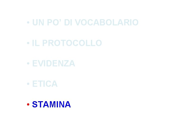  • UN PO’ DI VOCABOLARIO • IL PROTOCOLLO • EVIDENZA • ETICA •