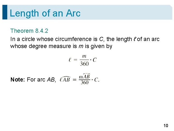 Length of an Arc Theorem 8. 4. 2 In a circle whose circumference is