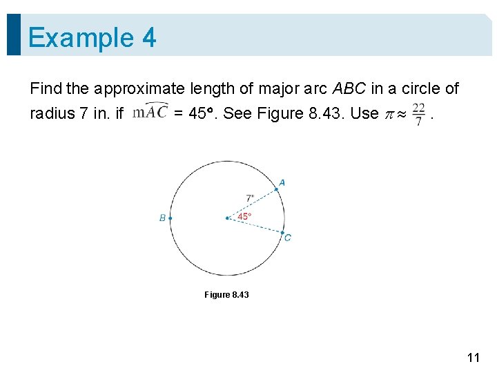 Example 4 Find the approximate length of major arc ABC in a circle of