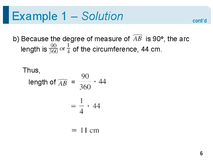 Example 1 – Solution cont’d b) Because the degree of measure of is 90