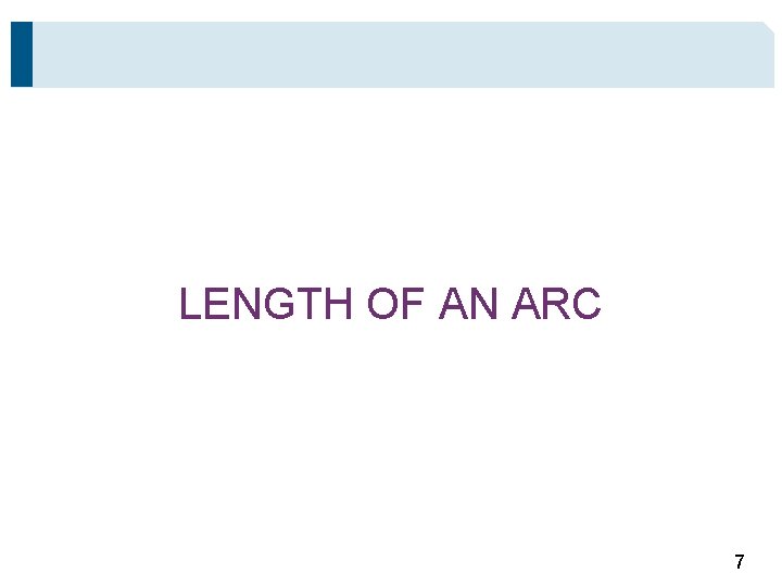 LENGTH OF AN ARC 7 