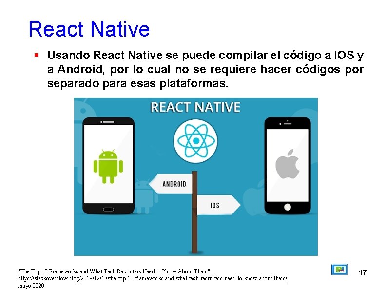 React Native Usando React Native se puede compilar el código a IOS y a