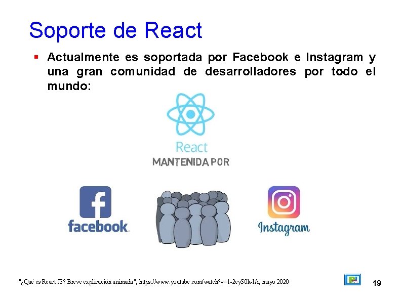 Soporte de React Actualmente es soportada por Facebook e Instagram y una gran comunidad