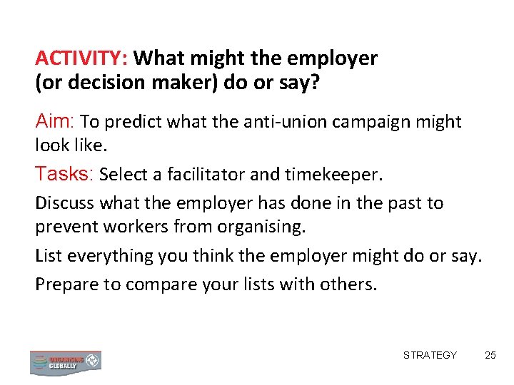 ACTIVITY: What might the employer (or decision maker) do or say? Aim: To predict