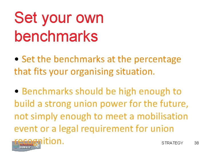 Set your own benchmarks • Set the benchmarks at the percentage that fits your