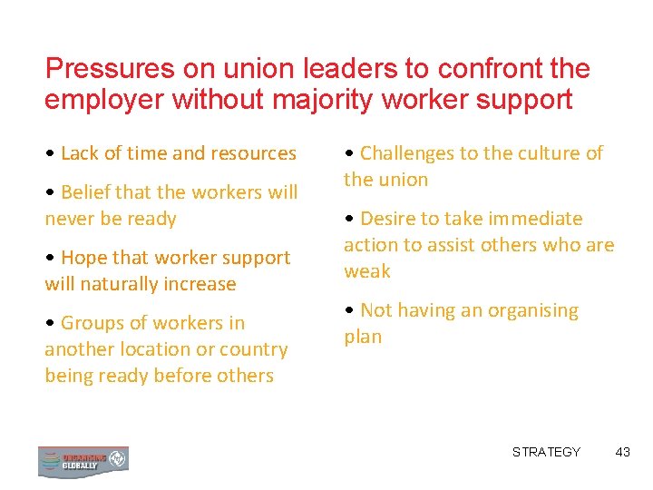 Pressures on union leaders to confront the employer without majority worker support • Lack
