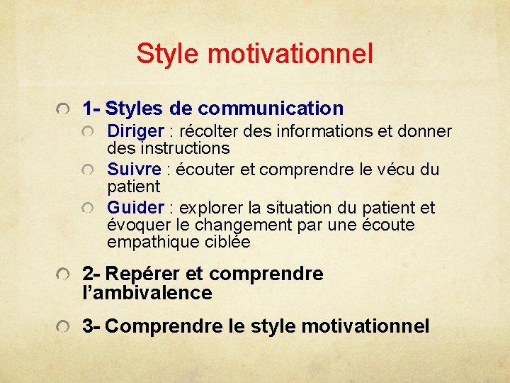 Style motivationnel 1 - Styles de communication Diriger : récolter des informations et donner