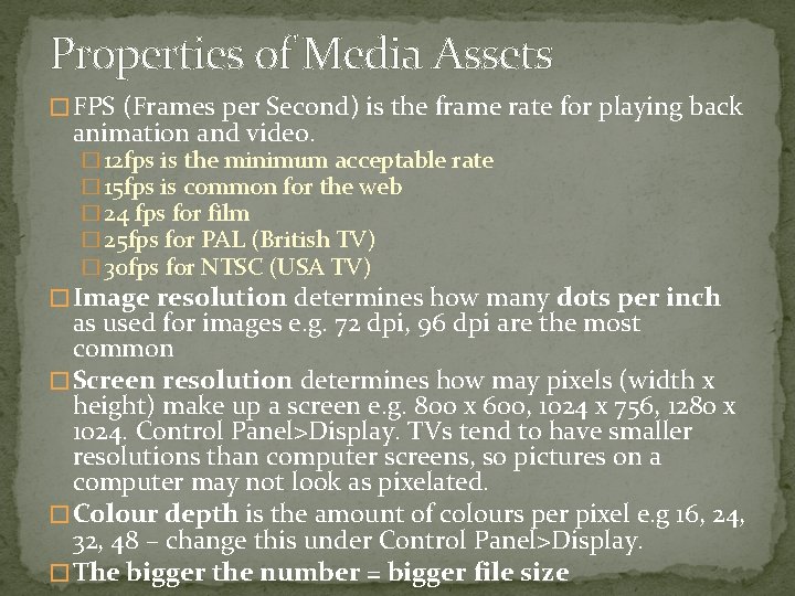 Properties of Media Assets � FPS (Frames per Second) is the frame rate for