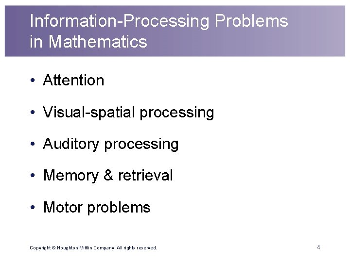 Information-Processing Problems in Mathematics • Attention • Visual-spatial processing • Auditory processing • Memory