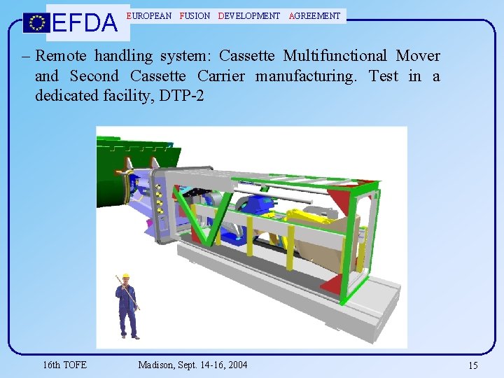 EFDA EUROPEAN FUSION DEVELOPMENT AGREEMENT – Remote handling system: Cassette Multifunctional Mover and Second