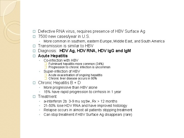 � � Defective RNA virus, requires presence of HBV Surface Ag 7500 new cases/year