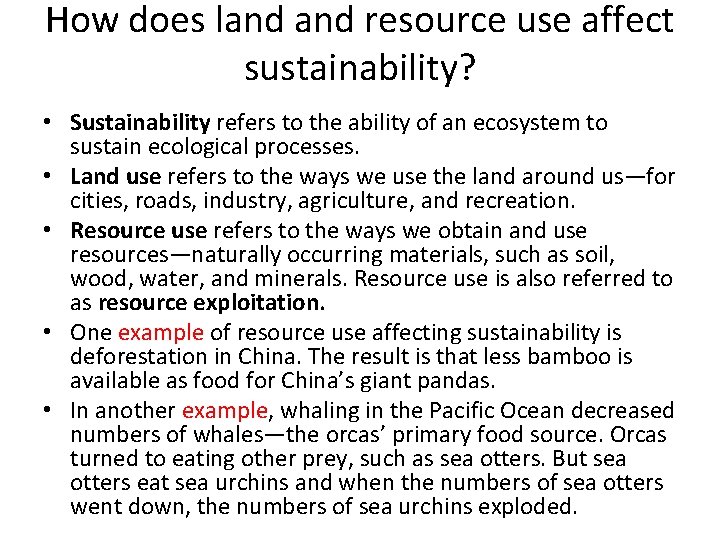 How does land resource use affect sustainability? • Sustainability refers to the ability of