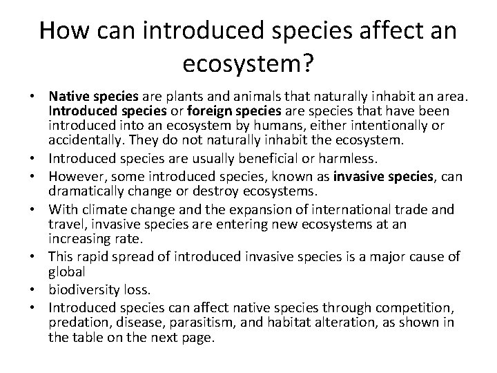 How can introduced species affect an ecosystem? • Native species are plants and animals