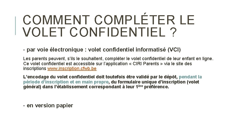 COMMENT COMPLÉTER LE VOLET CONFIDENTIEL ? - par voie électronique : volet confidentiel informatisé