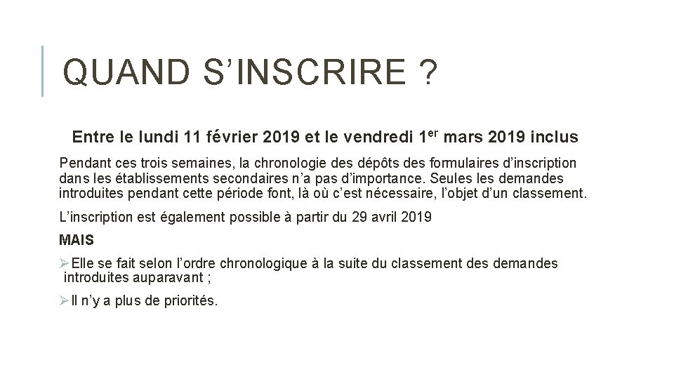 QUAND S’INSCRIRE ? Entre le lundi 11 février 2019 et le vendredi 1 er