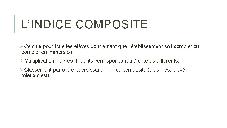 L’INDICE COMPOSITE ØCalculé pour tous les élèves pour autant que l’établissement soit complet ou