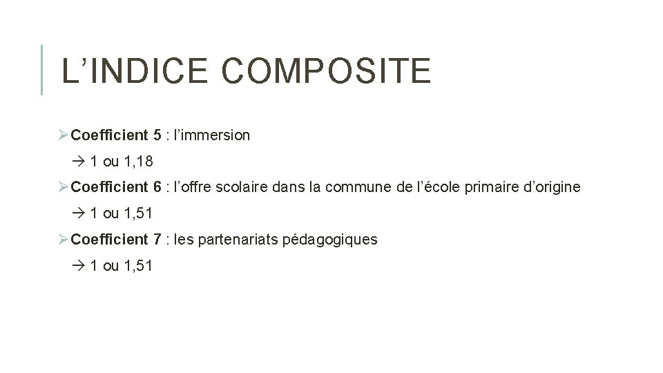 L’INDICE COMPOSITE ØCoefficient 5 : l’immersion 1 ou 1, 18 ØCoefficient 6 : l’offre