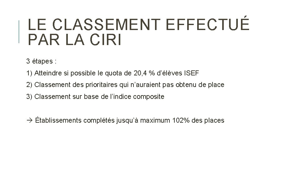 LE CLASSEMENT EFFECTUÉ PAR LA CIRI 3 étapes : 1) Atteindre si possible le