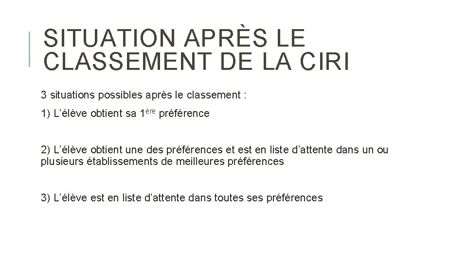 SITUATION APRÈS LE CLASSEMENT DE LA CIRI 3 situations possibles après le classement :