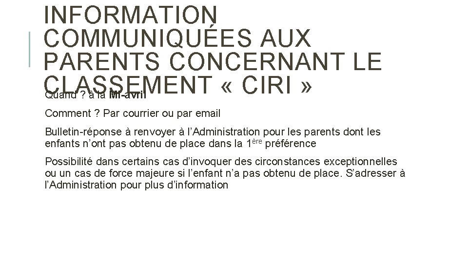 INFORMATION COMMUNIQUÉES AUX PARENTS CONCERNANT LE CLASSEMENT « CIRI » Quand ? à la