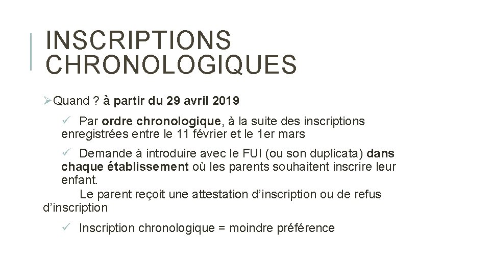 INSCRIPTIONS CHRONOLOGIQUES ØQuand ? à partir du 29 avril 2019 ü Par ordre chronologique,