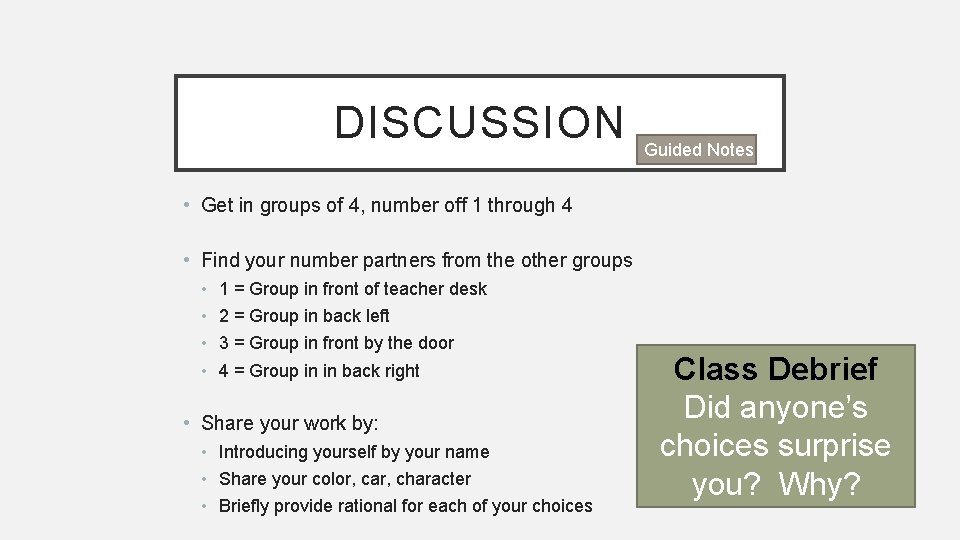 DISCUSSION Guided Notes • Get in groups of 4, number off 1 through 4