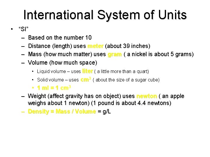 International System of Units • “SI” – Based on the number 10 – Distance