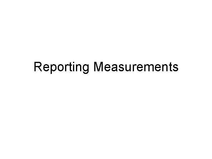 Reporting Measurements 