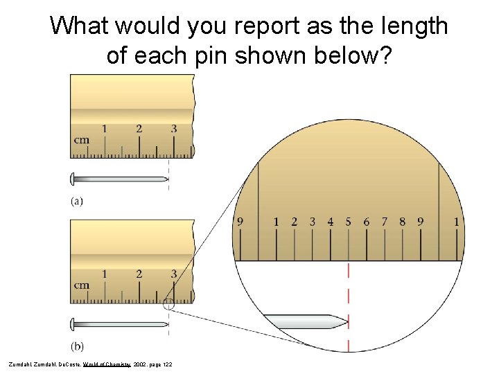 What would you report as the length of each pin shown below? Zumdahl, De.
