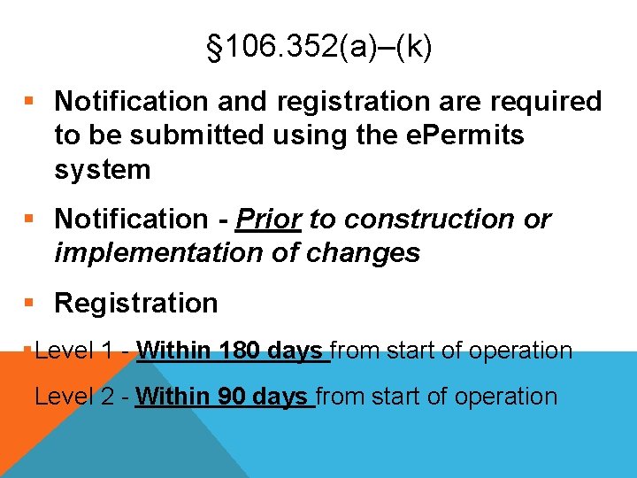 § 106. 352(a)–(k) § Notification and registration are required to be submitted using the