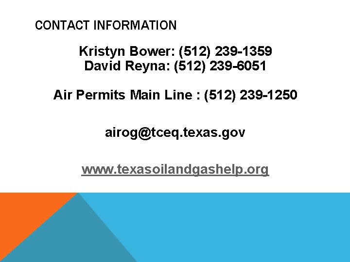 CONTACT INFORMATION Kristyn Bower: (512) 239 -1359 David Reyna: (512) 239 -6051 Air Permits