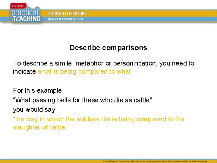 Describe comparisons To describe a simile, metaphor or personification, you need to indicate what