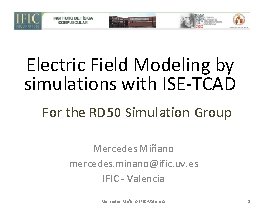 Electric Field Modeling by simulations with ISE-TCAD For the RD 50 Simulation Group Mercedes