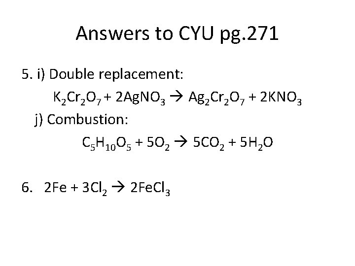 Answers to CYU pg. 271 5. i) Double replacement: K 2 Cr 2 O