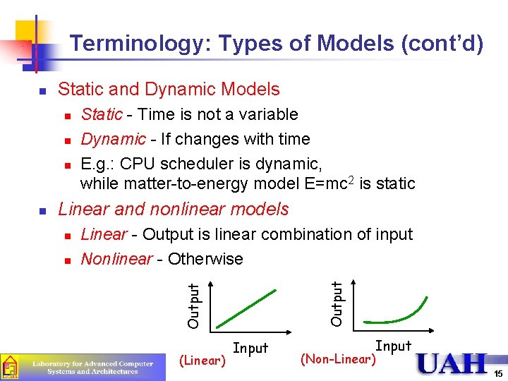 Terminology: Types of Models (cont’d) Static and Dynamic Models n n n Linear and
