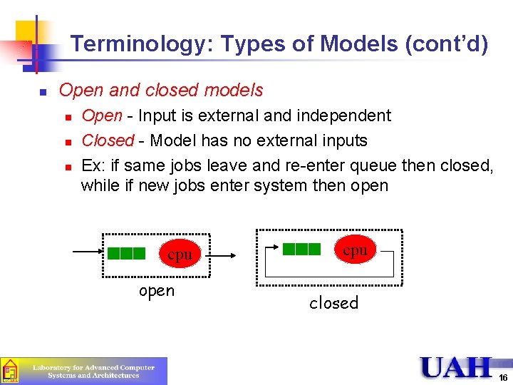 Terminology: Types of Models (cont’d) n Open and closed models n n n Open