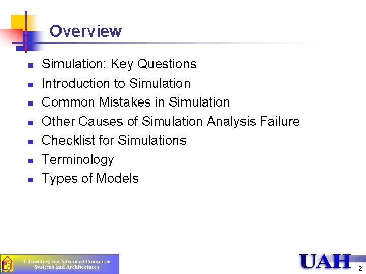 Overview n n n n Simulation: Key Questions Introduction to Simulation Common Mistakes in