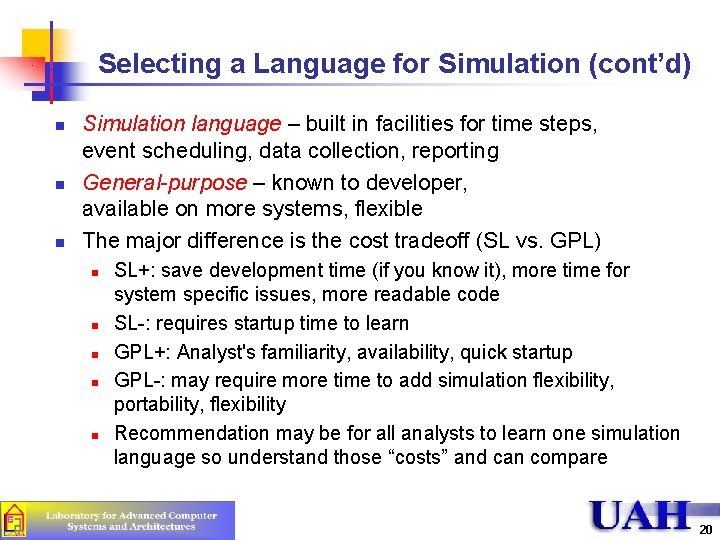 Selecting a Language for Simulation (cont’d) n n n Simulation language – built in