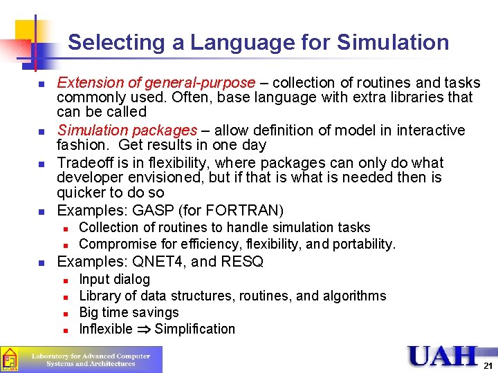 Selecting a Language for Simulation n n Extension of general-purpose – collection of routines