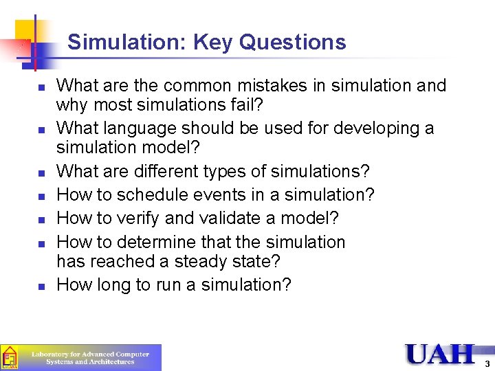 Simulation: Key Questions n n n n What are the common mistakes in simulation