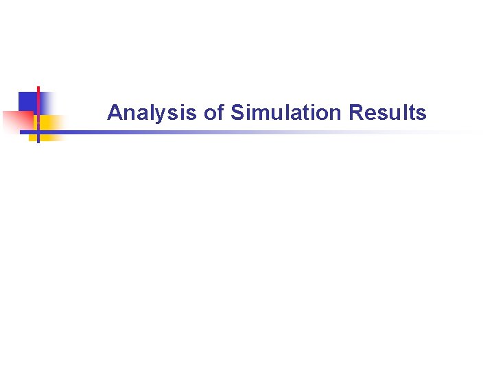 Analysis of Simulation Results 