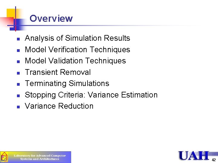 Overview n n n n Analysis of Simulation Results Model Verification Techniques Model Validation