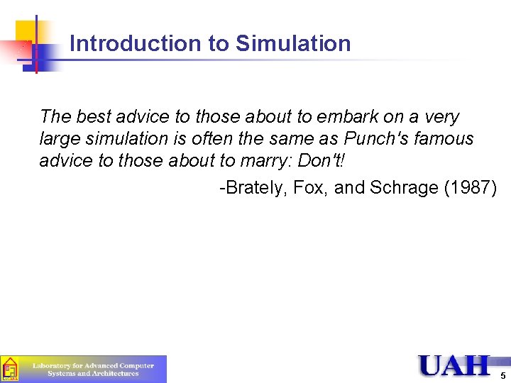 Introduction to Simulation The best advice to those about to embark on a very