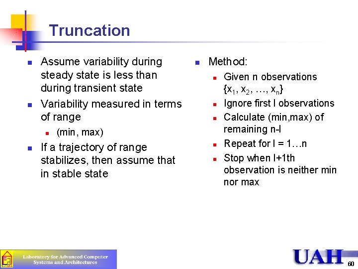 Truncation n n Assume variability during steady state is less than during transient state