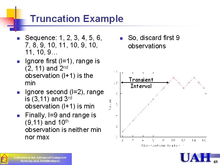 Truncation Example n n Sequence: 1, 2, 3, 4, 5, 6, 7, 8, 9,