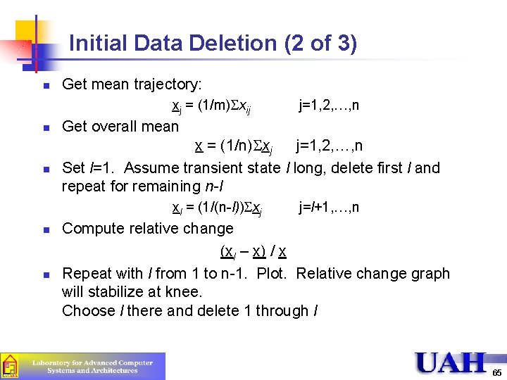 Initial Data Deletion (2 of 3) n Get mean trajectory: xj = (1/m) xij