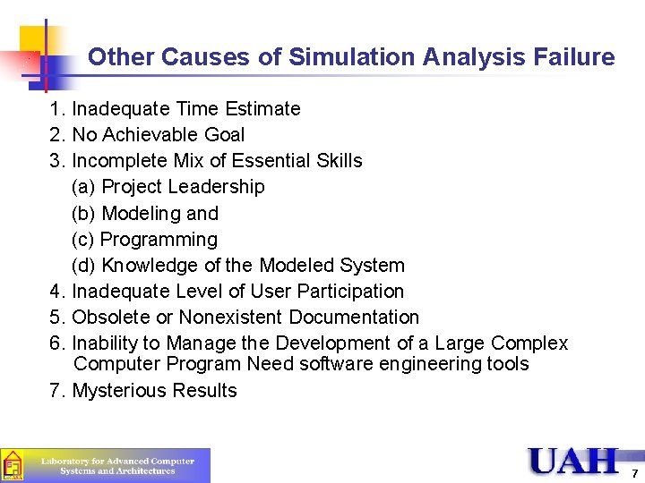 Other Causes of Simulation Analysis Failure 1. Inadequate Time Estimate 2. No Achievable Goal