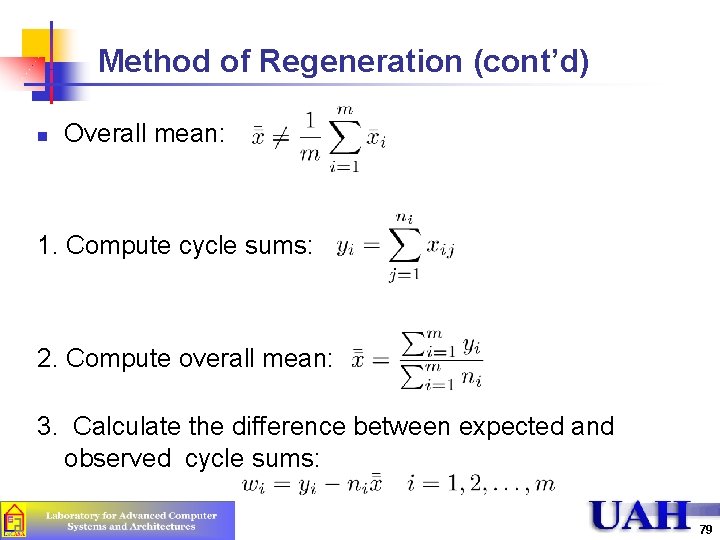 Method of Regeneration (cont’d) n Overall mean: 1. Compute cycle sums: 2. Compute overall