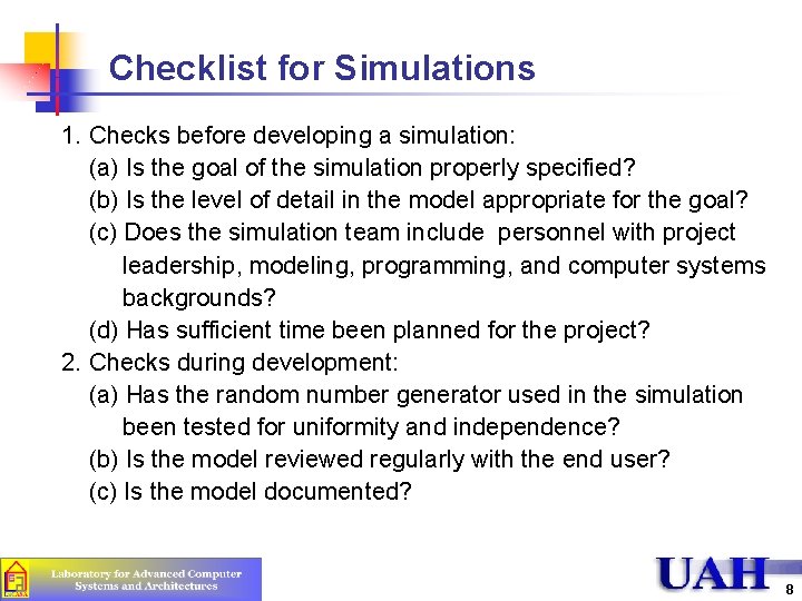 Checklist for Simulations 1. Checks before developing a simulation: (a) Is the goal of