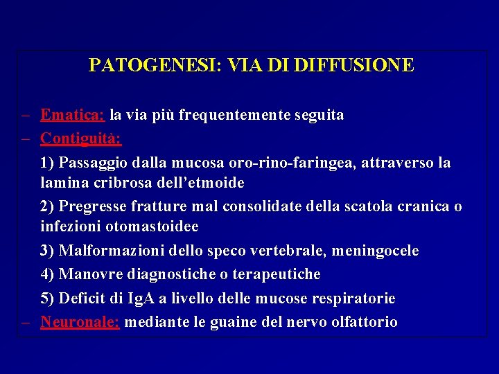 PATOGENESI: VIA DI DIFFUSIONE – Ematica: la via più frequentemente seguita – Contiguità: 1) PATOGENESI: VIA DI DIFFUSIONE – Ematica: la via più frequentemente seguita – Contiguità: 1)